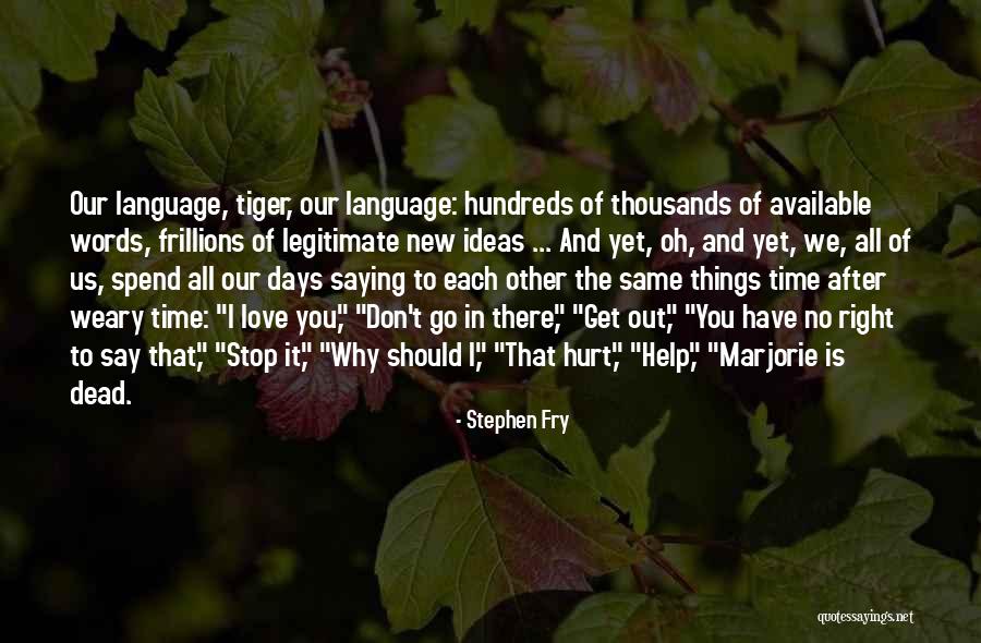 Saying The Right Words Quotes By Stephen Fry