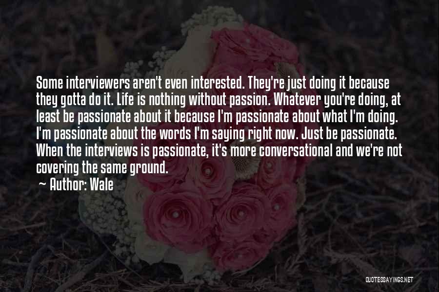 Saying The Right Words Quotes By Wale