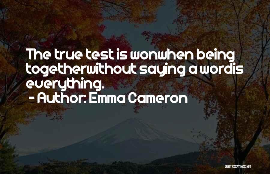 Saying The True Quotes By Emma Cameron