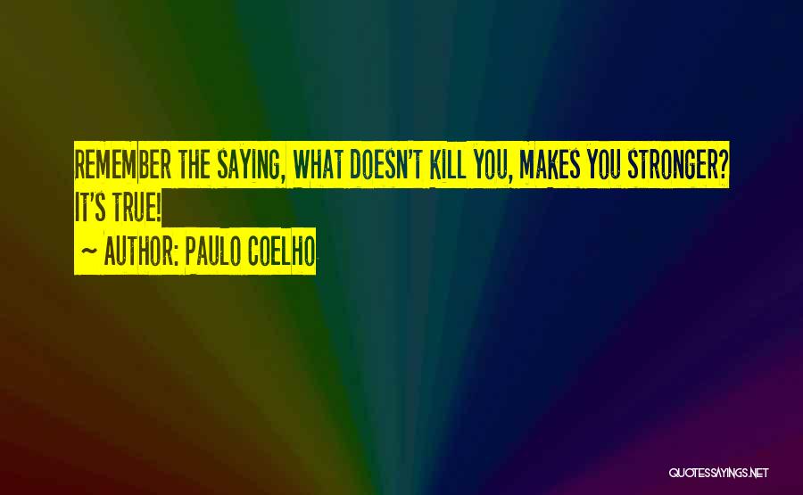 Saying The True Quotes By Paulo Coelho