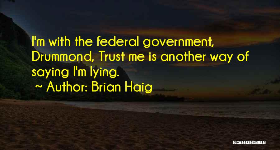 Saying The Truth Quotes By Brian Haig