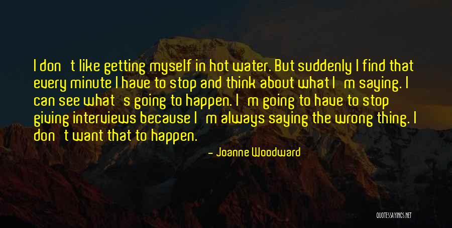 Saying The Wrong Thing Quotes By Joanne Woodward