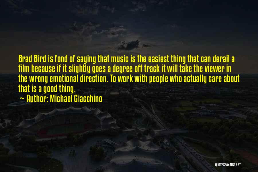 Saying The Wrong Thing Quotes By Michael Giacchino