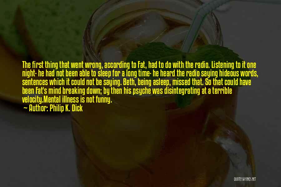 Saying The Wrong Thing Quotes By Philip K. Dick