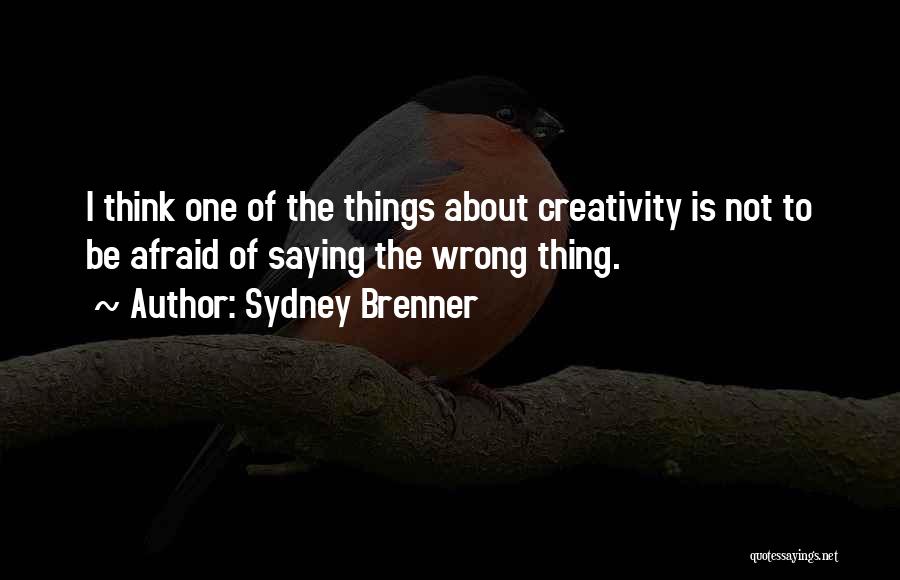 Saying The Wrong Thing Quotes By Sydney Brenner