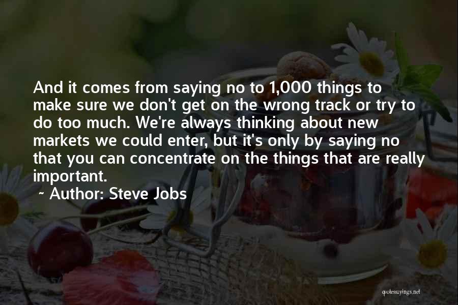 Saying The Wrong Things Quotes By Steve Jobs