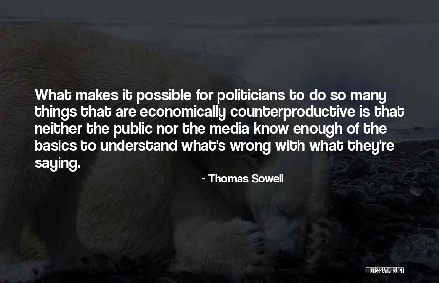 Saying The Wrong Things Quotes By Thomas Sowell Saying The Wrong Things Quotes By Thomas Sowell