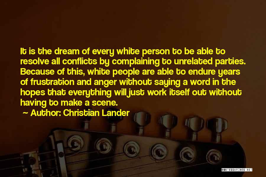 Saying Things Out Of Anger Quotes By Christian Lander