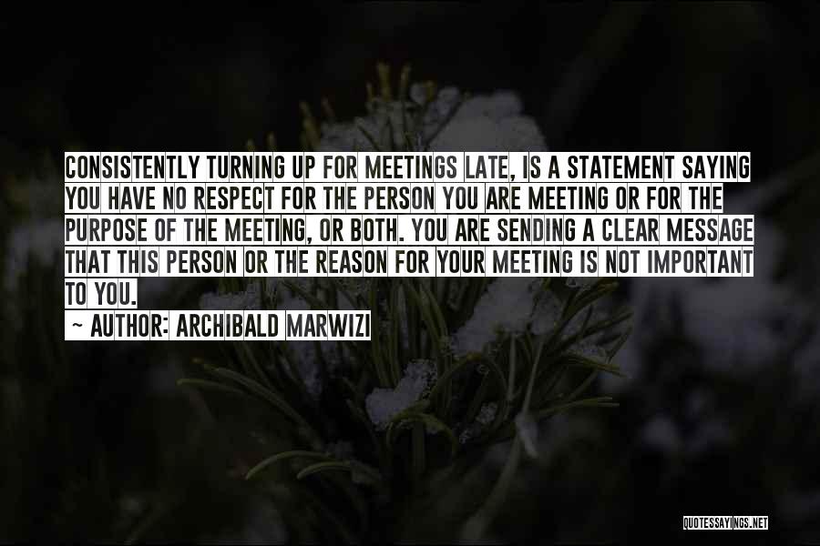 Saying Things Too Late Quotes By Archibald Marwizi