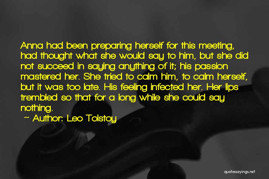 Saying Things Too Late Quotes By Leo Tolstoy
