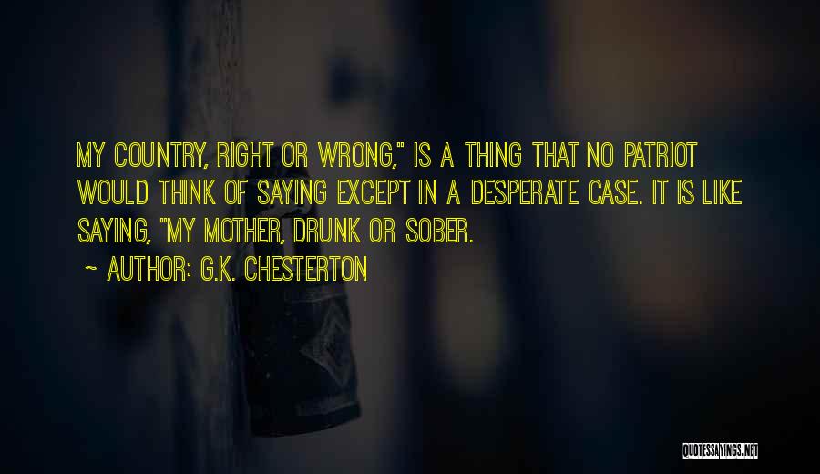 Saying Things When You Are Drunk Quotes By G.K. Chesterton