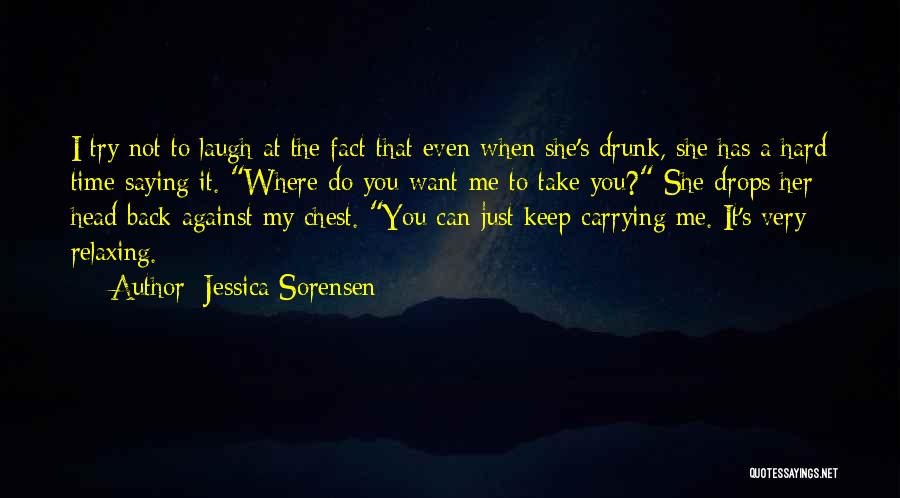 Saying Things When You Are Drunk Quotes By Jessica Sorensen