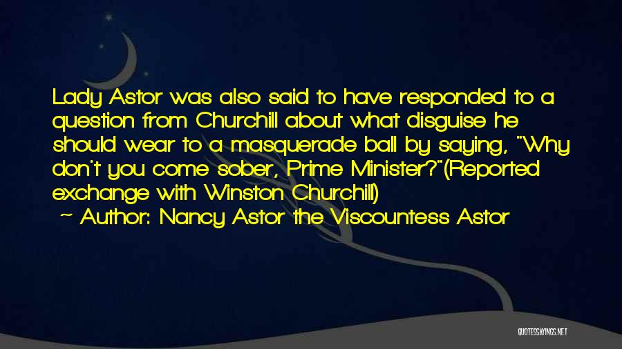 Saying Things When You Are Drunk Quotes By Nancy Astor The Viscountess Astor