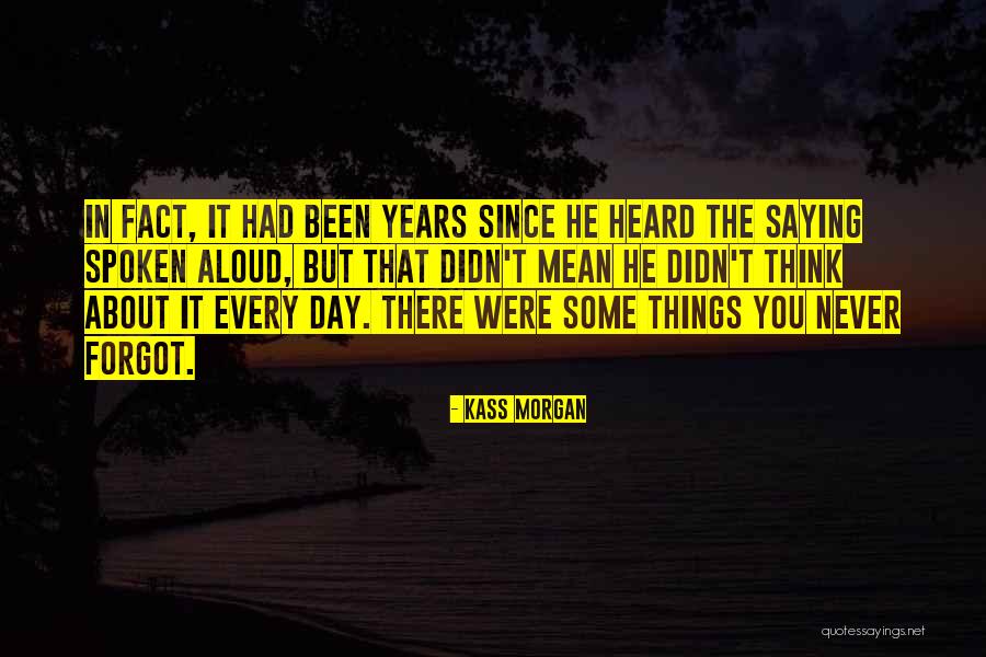 Saying Things You Didn't Mean Quotes By Kass Morgan Saying Things You Didn't Mean Quotes By Kass Morgan