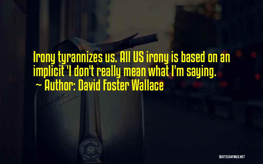 Saying Things You Don't Mean Quotes By David Foster Wallace