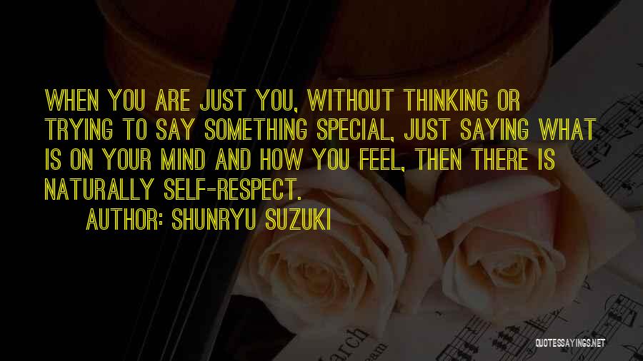 Saying What Is On Your Mind Quotes By Shunryu Suzuki