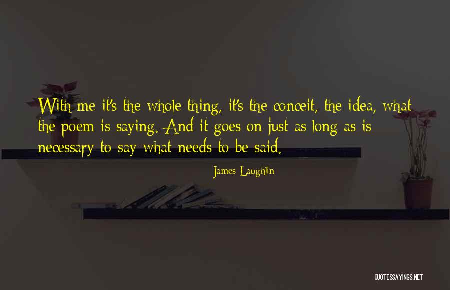 Saying What Needs To Be Said Quotes By James Laughlin Saying What Needs To Be Said Quotes By James Laughlin