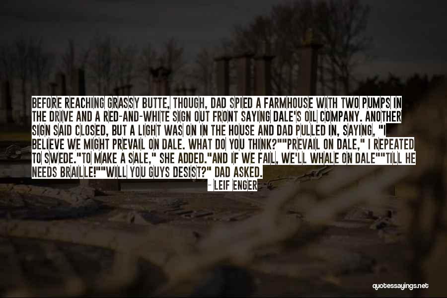 Saying What Needs To Be Said Quotes By Leif Enger Saying What Needs To Be Said Quotes By Leif Enger