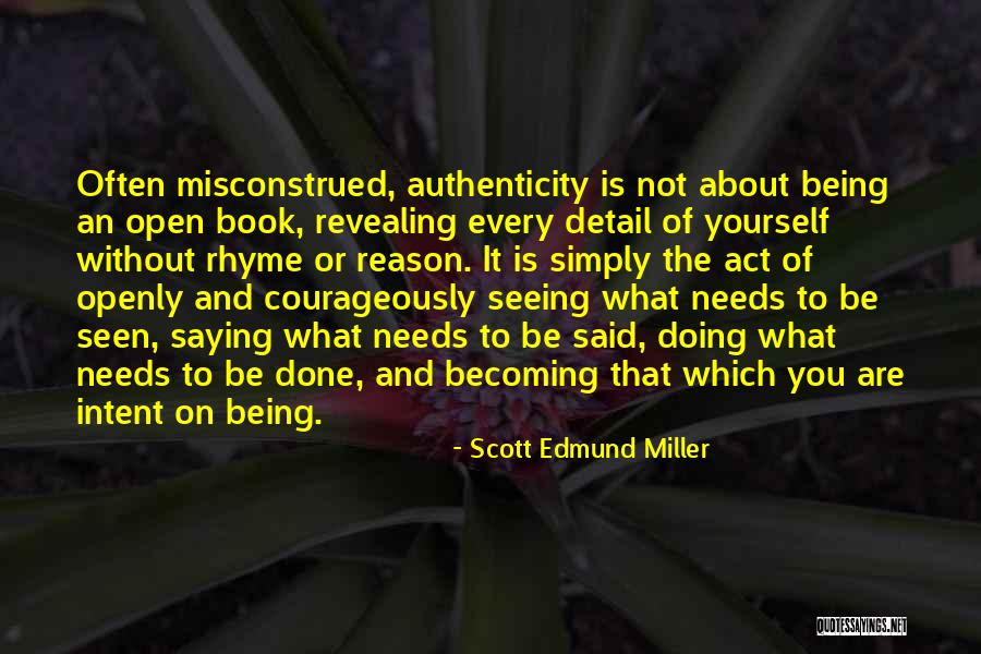 Saying What Needs To Be Said Quotes By Scott Edmund Miller Saying What Needs To Be Said Quotes By Scott Edmund Miller