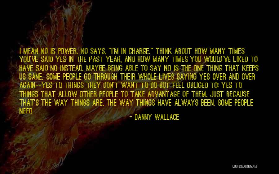 Saying What You Feel Always Quotes By Danny Wallace