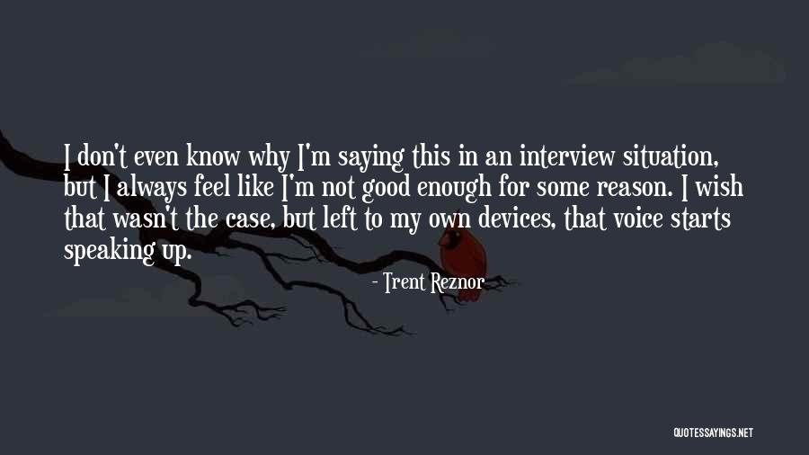 Saying What You Feel Always Quotes By Trent Reznor