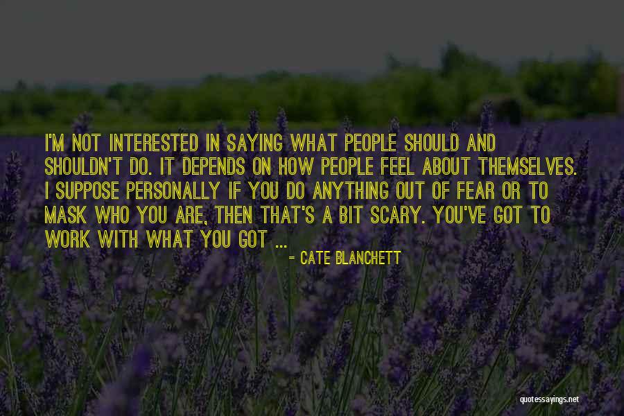 Saying What You Feel Quotes By Cate Blanchett Saying What You Feel Quotes By Cate Blanchett