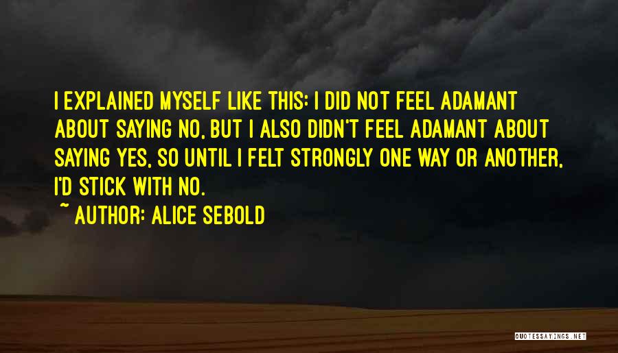 Saying What You Really Feel Quotes By Alice Sebold