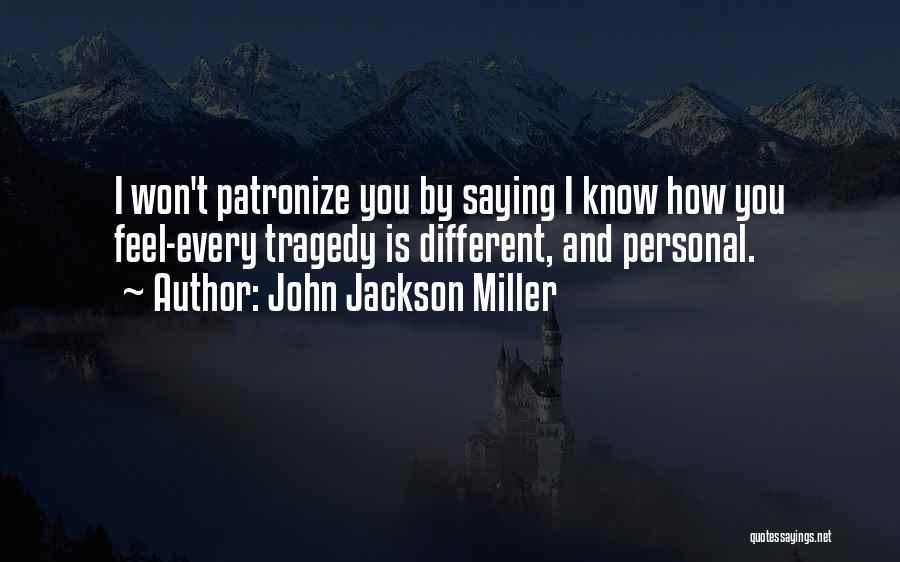 Saying What You Really Feel Quotes By John Jackson Miller