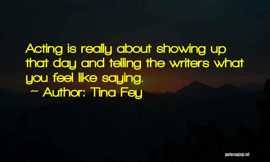 Saying What You Really Feel Quotes By Tina Fey