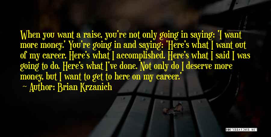 Saying What You Want Quotes By Brian Krzanich
