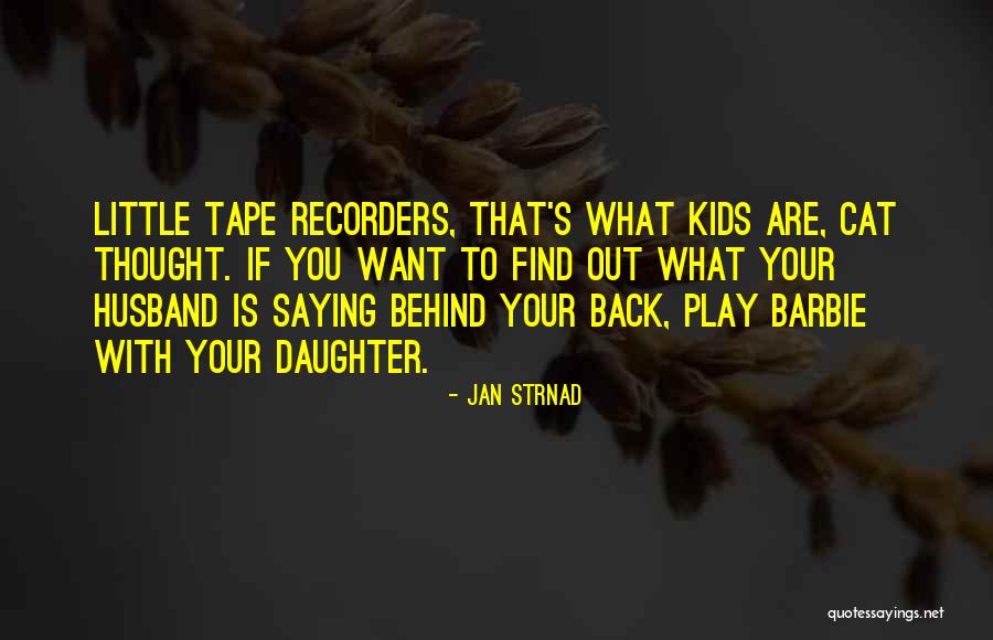 Saying What You Want Quotes By Jan Strnad