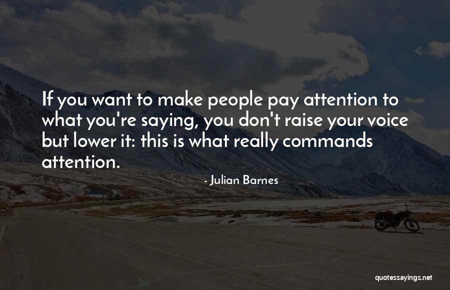 Saying What You Want Quotes By Julian Barnes