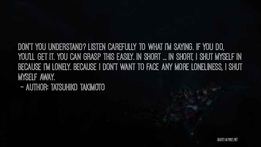 Saying What You Want Quotes By Tatsuhiko Takimoto