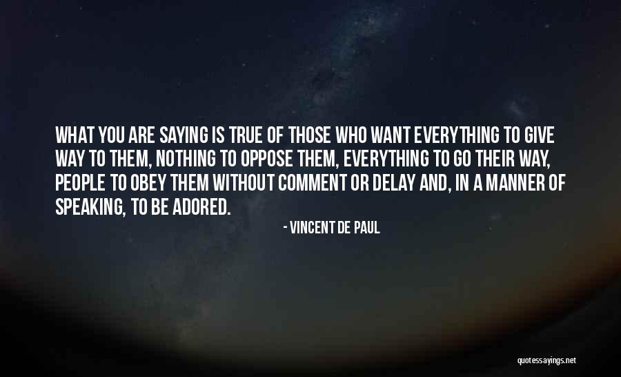 Saying What You Want Quotes By Vincent De Paul