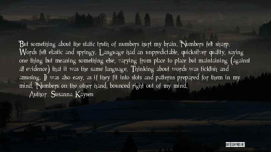 Saying Words That Hurt Quotes By Susanna Kaysen