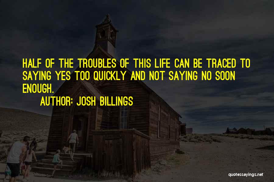 Saying Yes And No Quotes By Josh Billings