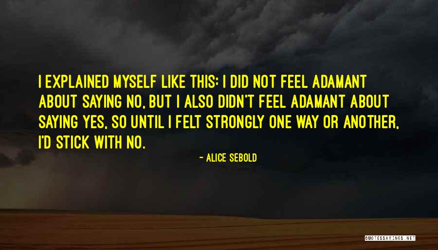 Saying Yes No Quotes By Alice Sebold Saying Yes No Quotes By Alice Sebold