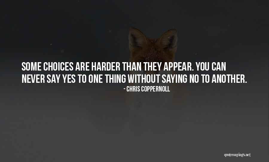 Saying Yes No Quotes By Chris Coppernoll Saying Yes No Quotes By Chris Coppernoll