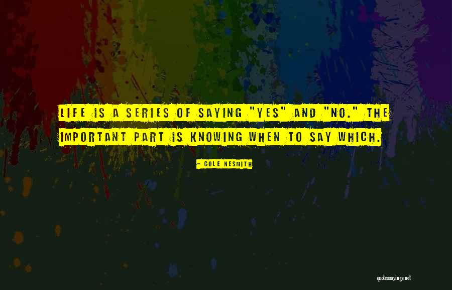 Saying Yes No Quotes By Cole NeSmith Saying Yes No Quotes By Cole NeSmith