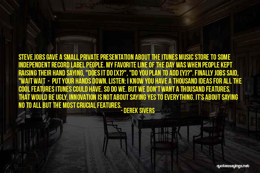 Saying Yes No Quotes By Derek Sivers Saying Yes No Quotes By Derek Sivers