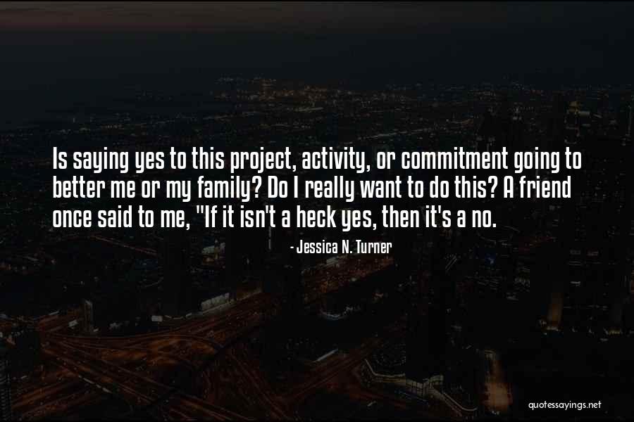 Saying Yes No Quotes By Jessica N. Turner Saying Yes No Quotes By Jessica N. Turner