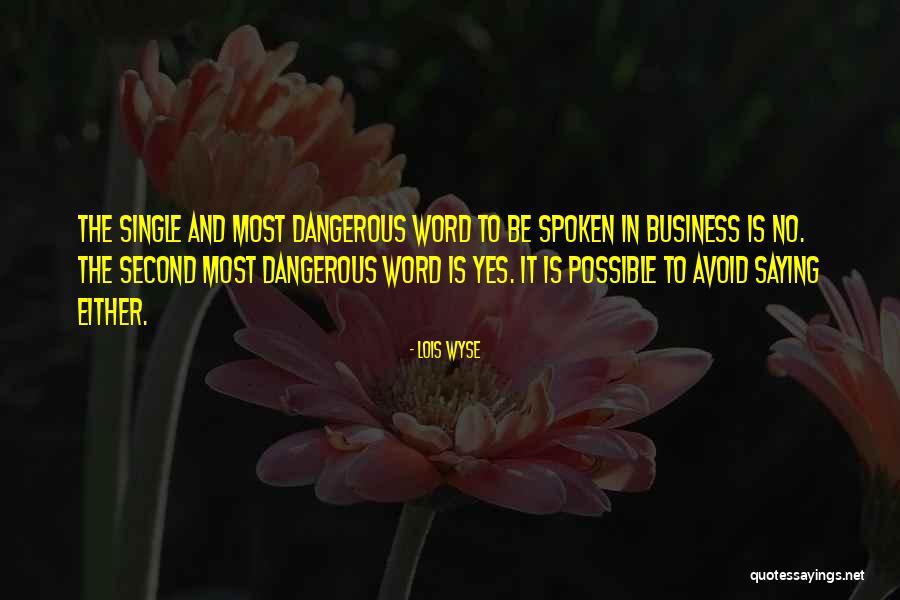 Saying Yes No Quotes By Lois Wyse Saying Yes No Quotes By Lois Wyse