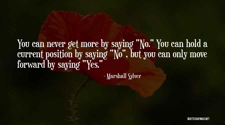 Saying Yes No Quotes By Marshall Sylver Saying Yes No Quotes By Marshall Sylver