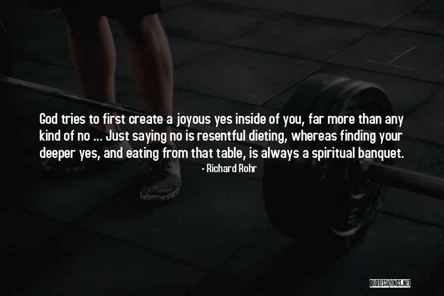 Saying Yes No Quotes By Richard Rohr Saying Yes No Quotes By Richard Rohr