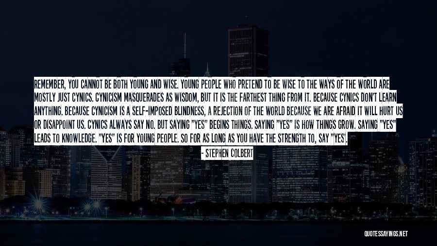 Saying Yes No Quotes By Stephen Colbert Saying Yes No Quotes By Stephen Colbert