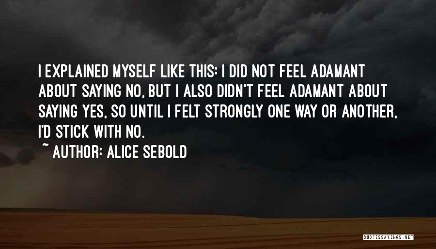 Saying Yes Quotes By Alice Sebold