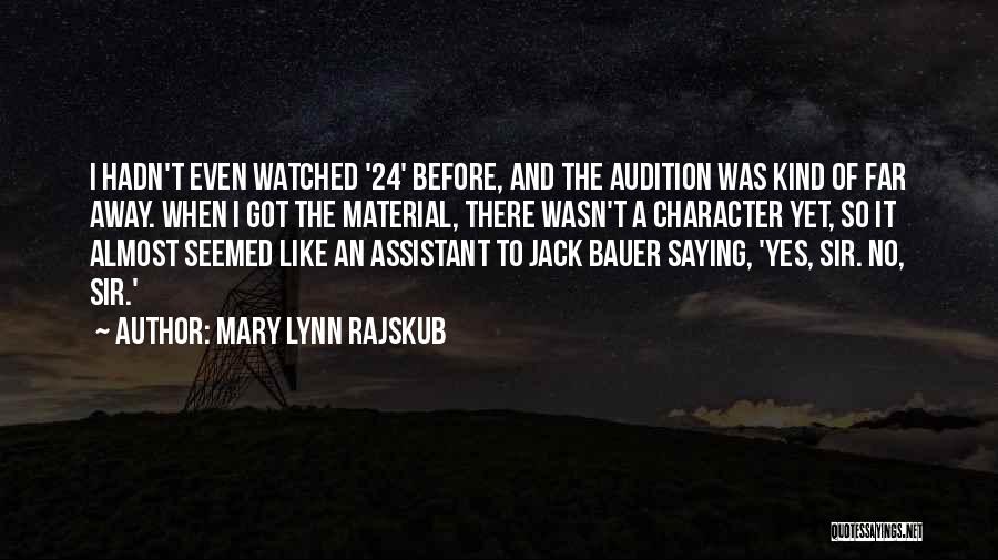 Saying Yes Quotes By Mary Lynn Rajskub