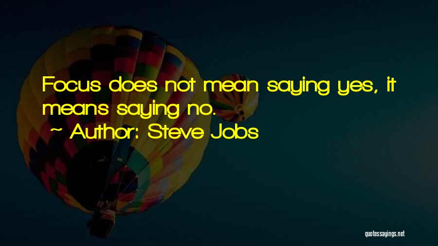 Saying Yes Quotes By Steve Jobs