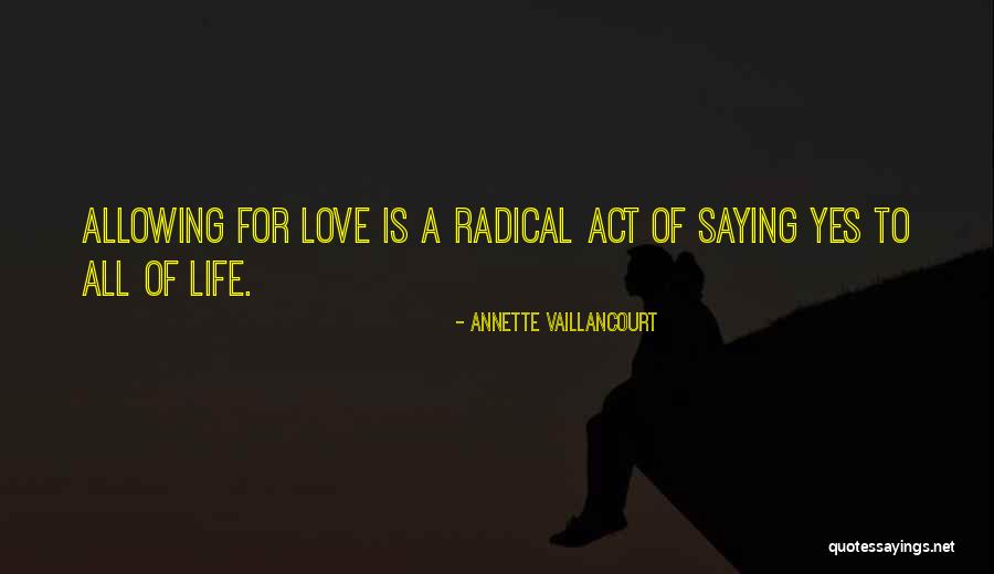 Saying Yes To Life Quotes By Annette Vaillancourt Saying Yes To Life Quotes By Annette Vaillancourt