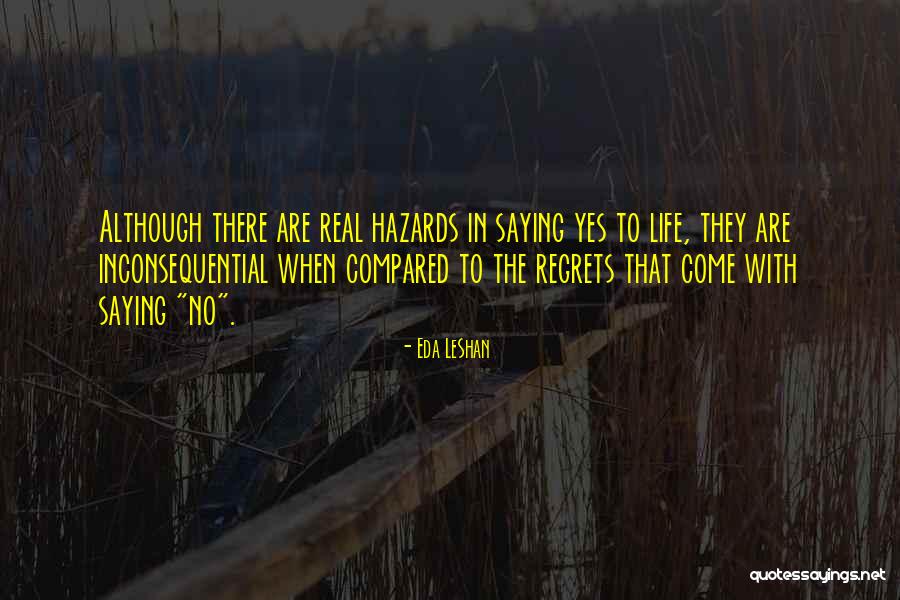 Saying Yes To Life Quotes By Eda LeShan Saying Yes To Life Quotes By Eda LeShan